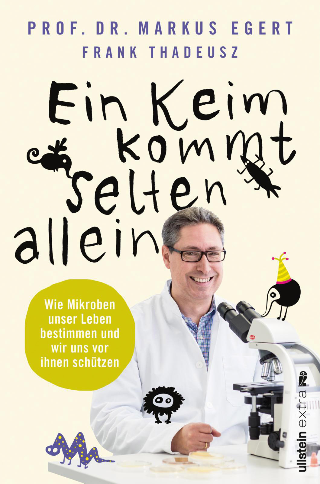 Prof. Dr. Markus Egert und Frank Thadeusz (2018) Ein Keim kommt selten allein. Berlin: Ullstein extra, 252 Seiten, 15 €