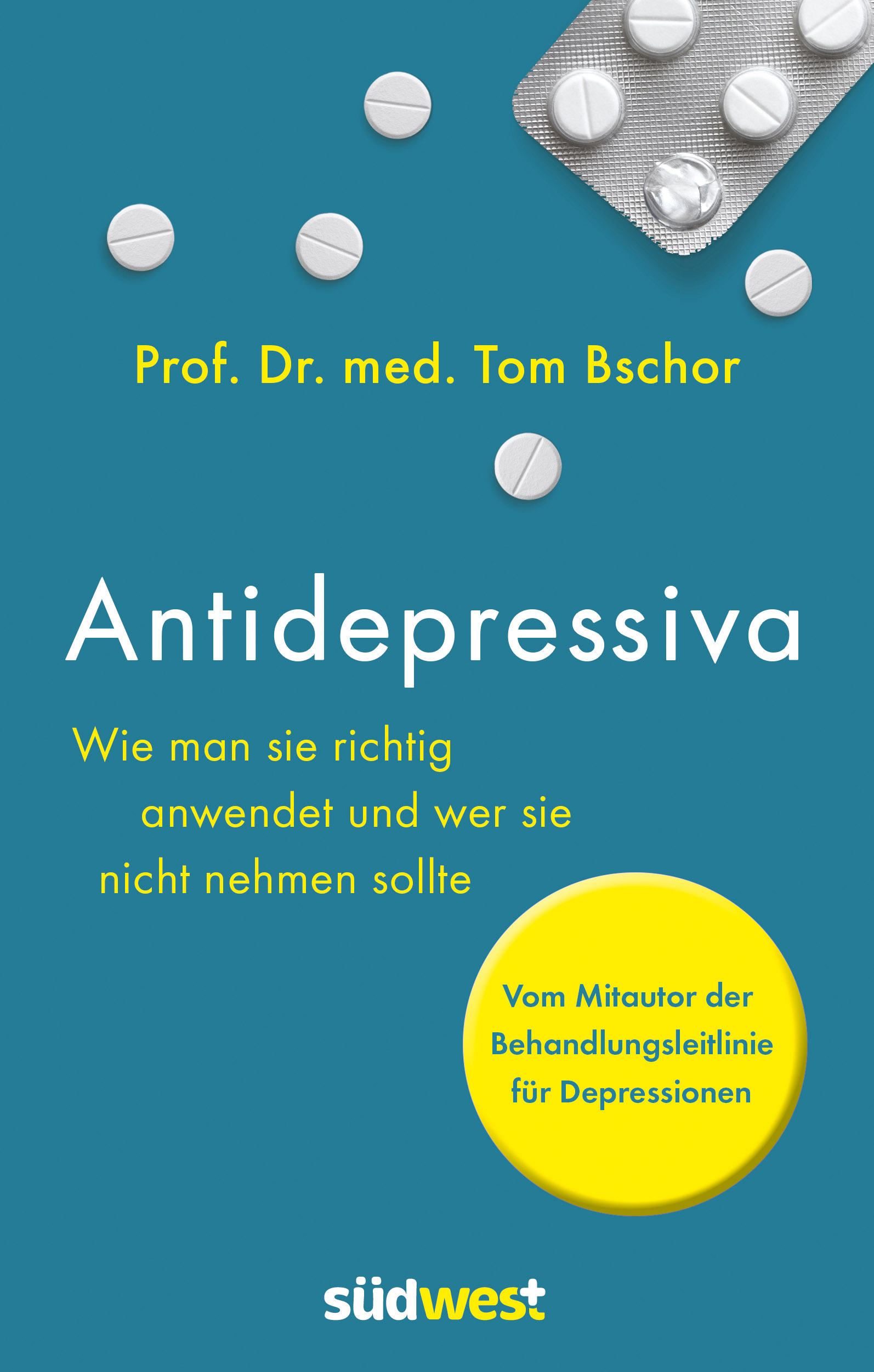 Tom Bschor (2018) Antidepressiva. München: Südwest-Verlag, 224 S., 20,00 €, eBook 15,99 €