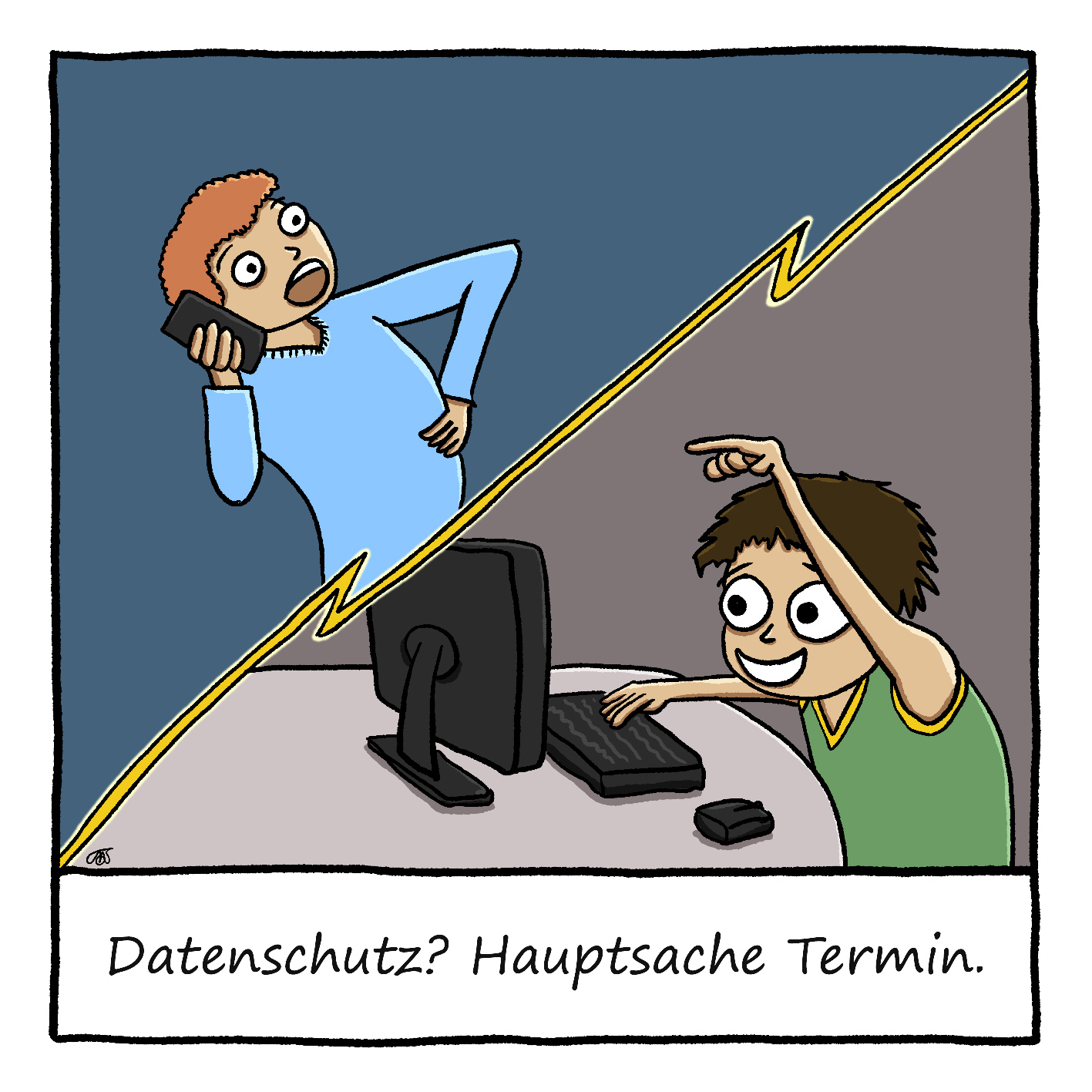 Cartoon: "Datenschutz? Hauptsache Termin." Zweigeteilt: eine Figur am Smartphone, die andere am Computer